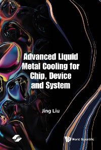 Cover ADVANCED LIQUID METAL COOLING FOR CHIP, DEVICE AND SYSTEM