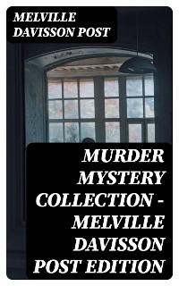 Cover Murder Mystery Collection - Melville Davisson Post Edition