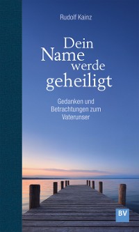 Cover Dein Name werde geheiligt