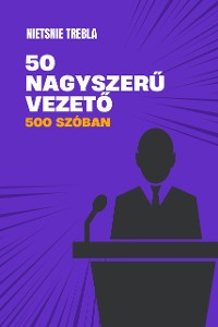 Cover 50 nagyszerű vezető 500 szóban