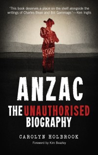 Cover Anzac, The Unauthorised Biography