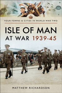 Cover Isle of Man at War, 1939-45