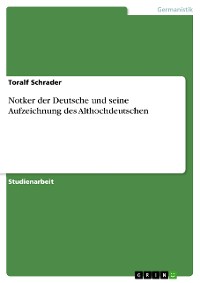 Cover Notker der Deutsche und seine  Aufzeichnung des Althochdeutschen
