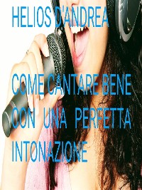 Cover Come Cantare Bene con una perfetta intonazione