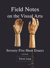 Cover Field Notes on the Visual Arts