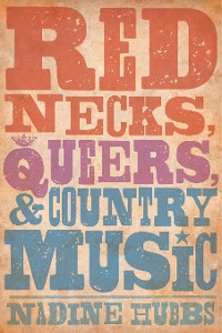 Cover Rednecks, Queers, and Country Music