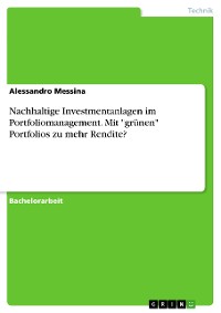 Cover Nachhaltige Investmentanlagen im Portfoliomanagement. Mit "grünen" Portfolios zu mehr Rendite?