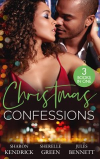 Cover Christmas Confessions: His Contract Christmas Bride (Conveniently Wed!) / Her Christmas Wish / Holiday Baby Scandal