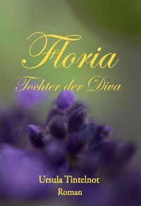 Cover Floria Tochter der Diva