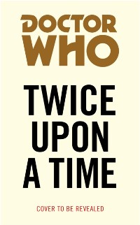 Cover Doctor Who: Twice Upon a Time