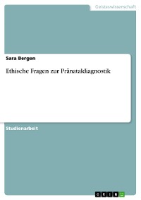 Cover Ethische Fragen zur Pränataldiagnostik