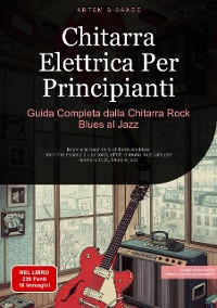 Cover Chitarra Elettrica Per Principianti: Guida Completa dalla Chitarra Rock Blues al Jazz