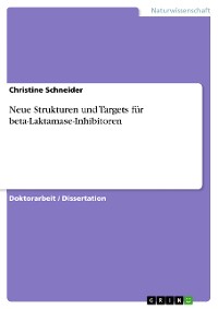 Cover Neue Strukturen und Targets für beta-Laktamase-Inhibitoren