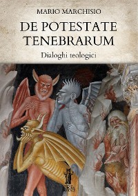 Cover De Potestate Tenebrarum. Dialoghi teologici
