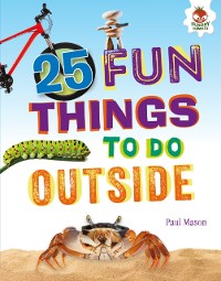 Cover 25 Fun Things to Do Outside
