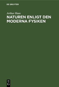 Cover Naturen enligt den moderna Fysiken