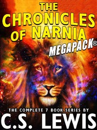 Cover Chronicles of Narnia MEGAPACK(R): The Complete 7-Book Series