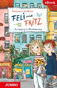 Cover Feli & Fritz. Aufregung im Blaubeerweg.