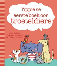 Cover Tippie se eerste boek oor troeteldiere