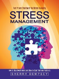 Cover Stress Management: Fast Proven Treatment for Stress & Anxiety (How to Stop Overthinking and How to Start Thinking Positively)