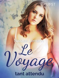 Cover Le Voyage tant attendu - Une nouvelle érotique