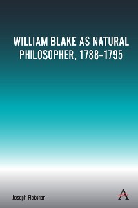 Cover William Blake as Natural Philosopher, 1788-1795