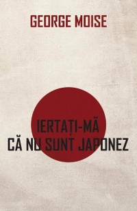 Cover Iertati-ma ca nu sunt japonez