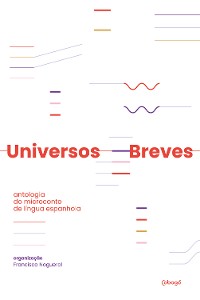 Cover Universos breves: antologia do microconto de língua espanhola