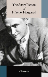 Cover The Short Fiction of F. Scott Fitzgerald