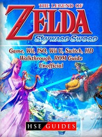 Cover Legend of Zelda Skyward Sword Game, Wii, ISO, Wii U, Switch, HD, Walkthrough, ROM, Guide Unofficial