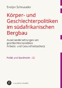 Cover Körper- und Geschlechterpolitiken im südafrikanischen Bergbau