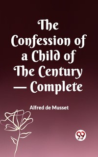 Cover The Confession Of A Child Of The Century — Complete