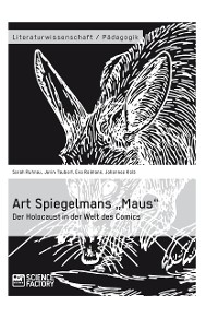 Cover Art Spiegelmans „Maus“. Der Holocaust in der Welt des Comics