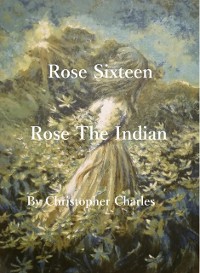 Cover Rose Sixteen : Rose, the Indian