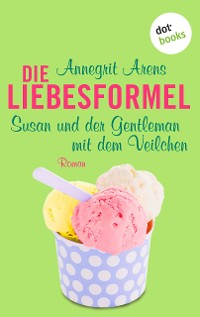 Cover Die Liebesformel: Susan und der Gentleman mit dem Veilchen