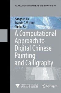 Cover A Computational Approach to Digital Chinese Painting and Calligraphy