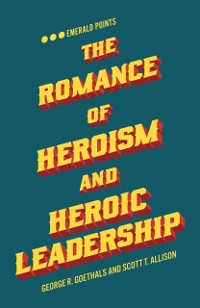 Cover Romance of Heroism and Heroic Leadership