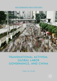 Cover Transnational Activism, Global Labor Governance, and China