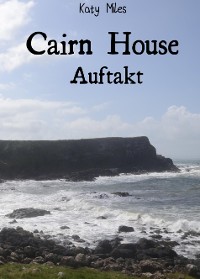 Cover Auftakt - Cairn House