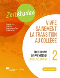 Cover Zenétudes 2 : vivre sainement la transition au collège – Manuel de l''animateur