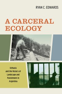 Cover A Carceral Ecology