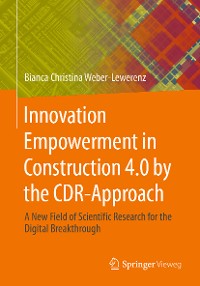 Cover Innovation Empowerment in Construction 4.0 by the CDR-Approach