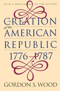 Cover Creation of the American Republic, 1776-1787