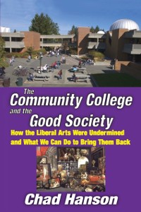 Cover The Community College and the Good Society