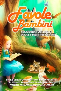 Cover Favole per Bambini Una grande raccolta di favole e fiabe fantastiche. (Vol.15)