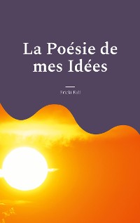 Cover La Poésie de mes Idées