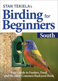 Cover Stan Tekiela’s Birding for Beginners: South