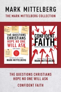 Cover Mark Mittelberg Collection: The Questions Christians Hope No One Will Ask / Confident Faith