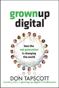 Cover Grown Up Digital: How the Net Generation is Changing Your World