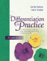 Cover Differentiation in Practice: A Resource Guide for Differentiating Curriculum, Grades 9-12